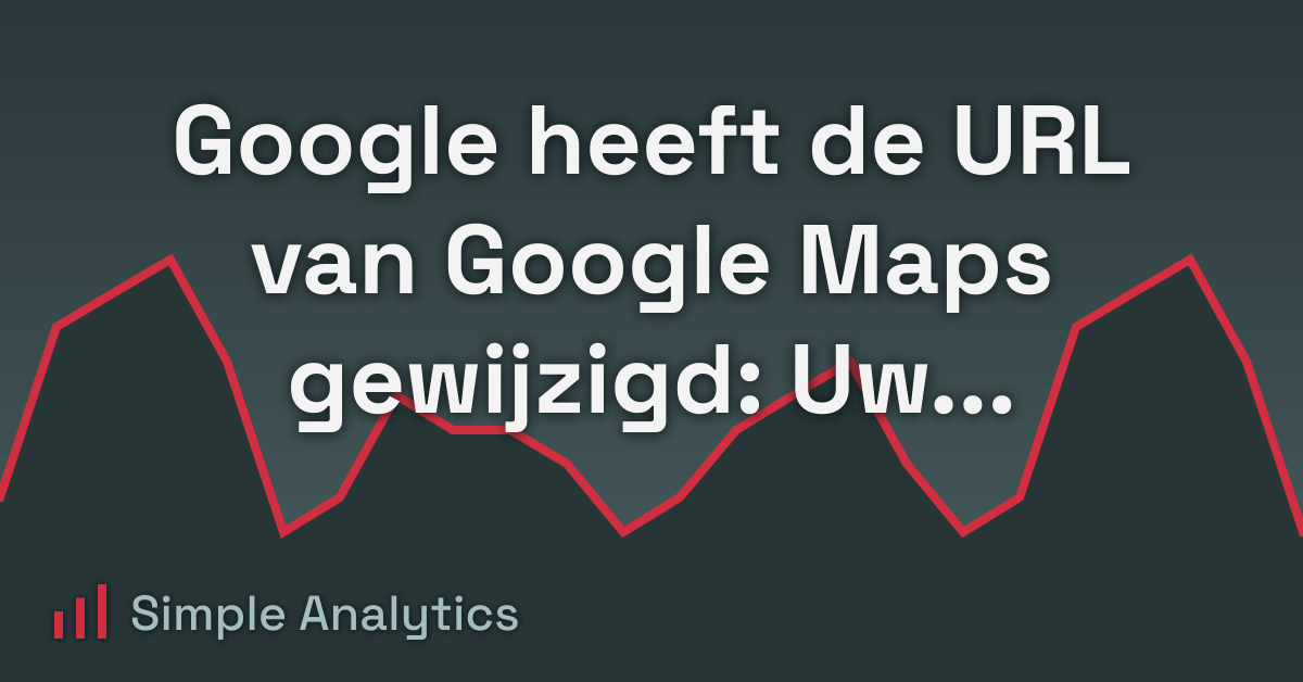 Google heeft de URL van Google Maps gewijzigd: Uw locatiegegevens zijn niet langer veilig