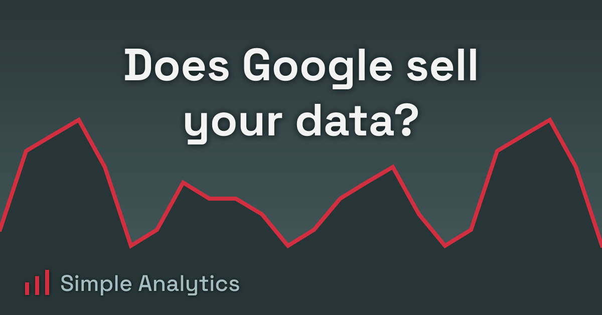 Does Google sell your data?