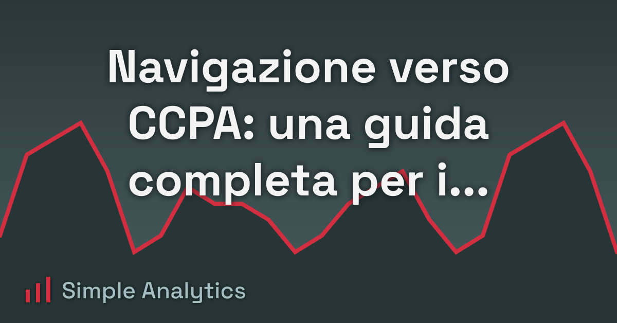 Navigazione verso CCPA: una guida completa per i consumatori