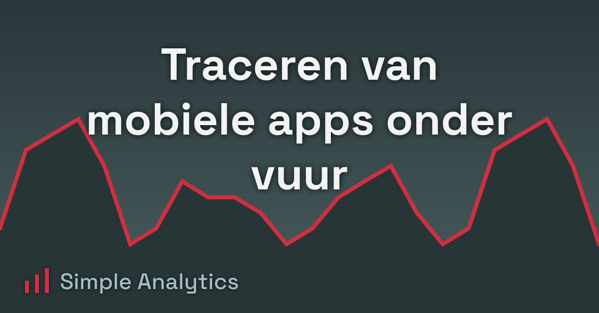 Traceren van mobiele apps onder vuur