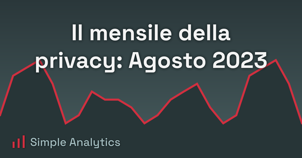 Il mensile della privacy: Agosto 2023